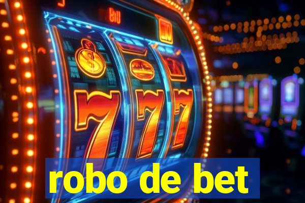 robo de bet